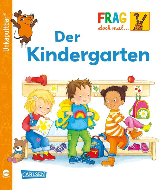Unkaputtbar: Frag doch mal die Maus: Der Kindergarten (Petra Klose)