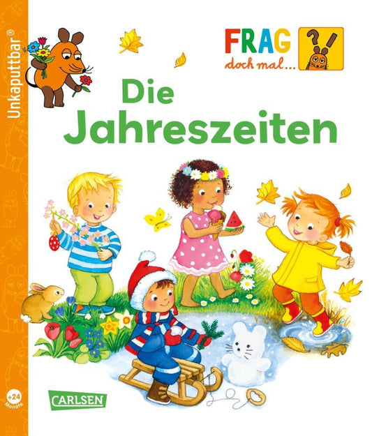 Unkaputtbar: Frag doch mal die Maus: Die Jahreszeiten (Petra Klose)