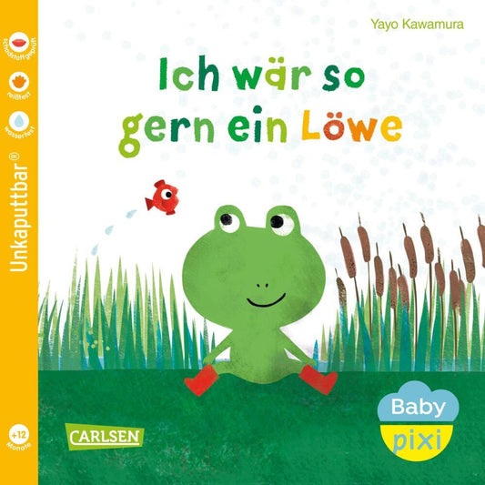 Baby Pixi (unkaputtbar) 158: Ich wär so gern ein Löwe (Yayo Kawamura)
