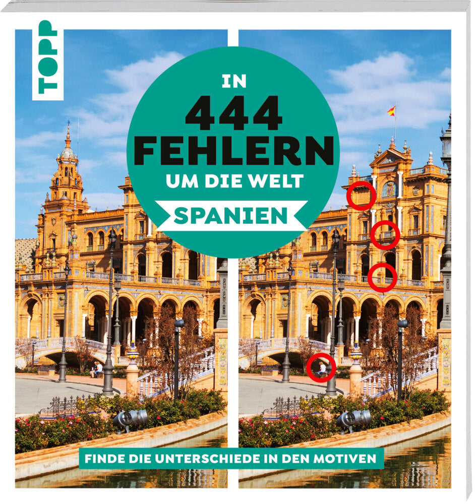 In 444 Fehlern um die Welt - Spanien. Finde die Unterschiede in den schönsten Motiven Spaniens. (Christiane Behnke)