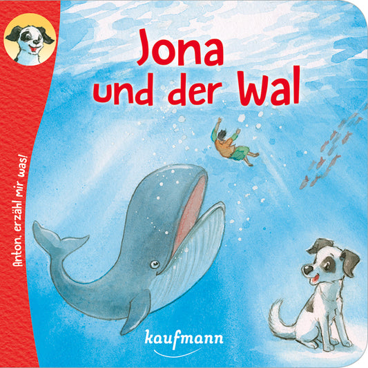 Anton, erzähl mir was! Jona und der Wal (Katharina Wilhelm)