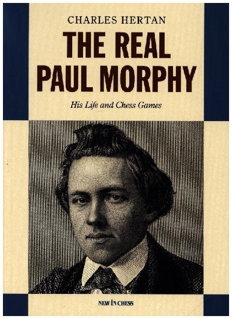 The Real Paul Morphy (Charles Hertan)