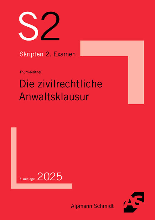 Die zivilrechtliche Anwaltsklausur (Jan-Christian Thum-Raithel)