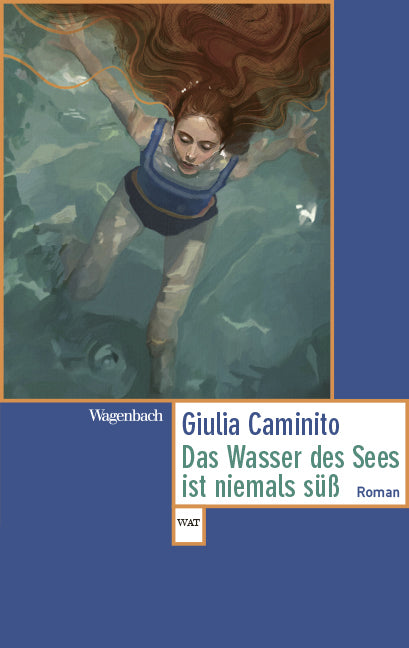 Das Wasser des Sees ist niemals süß (Giulia Caminito)