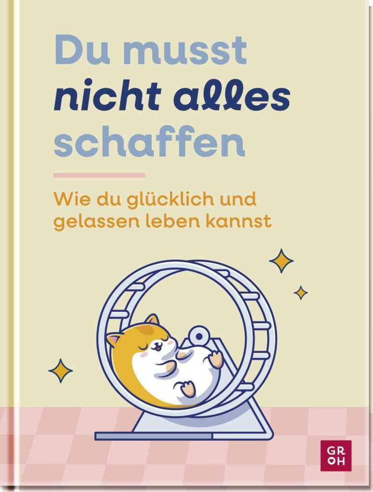 Du musst nicht alles schaffen (Groh Verlag)
