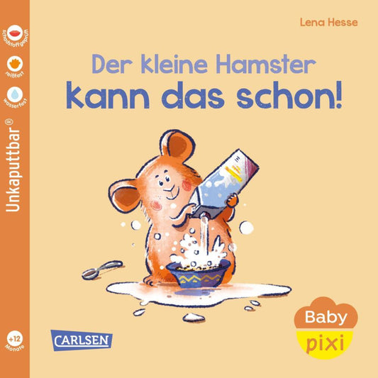 Baby Pixi (unkaputtbar) 151: Der kleine Hamster kann das schon! (Maya Geis)