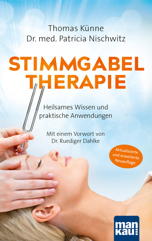 Stimmgabeltherapie. Heilsames Wissen und praktische Anwendungen (Thomas Künne)