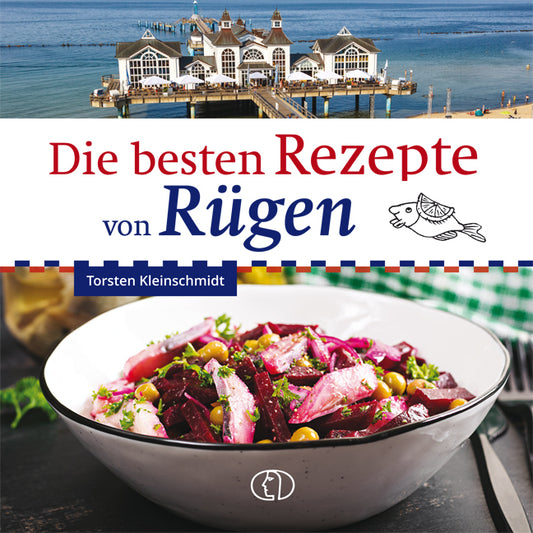 Die besten Rezepte von Rügen (Torsten Kleinschmidt)