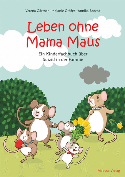 Leben ohne Mama Maus (Verena Gärtner)