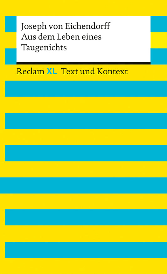 Aus dem Leben eines Taugenichts. Textausgabe mit Kommentar und Materialien (Joseph Eichendorff Von)