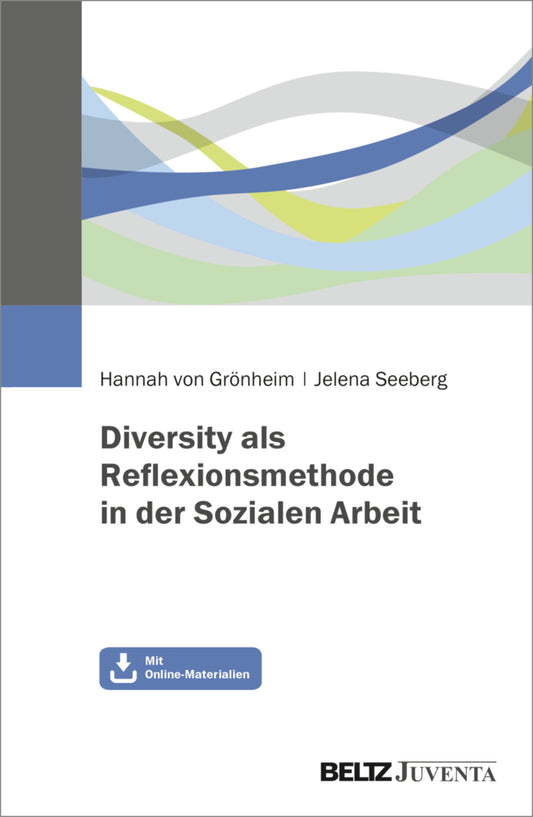 Diversity als Reflexionsmethode in der Sozialen Arbeit (Hannah Von Grönheim)