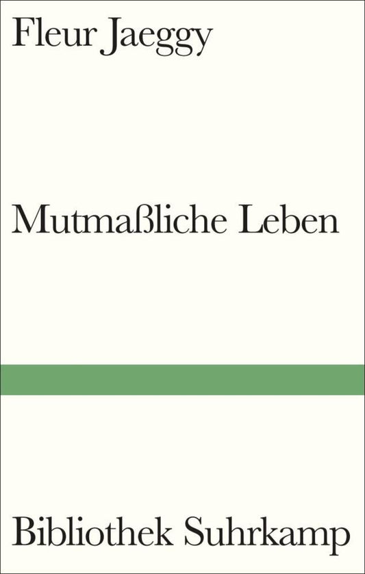 Mutmaßliche Leben (Fleur Jaeggy)