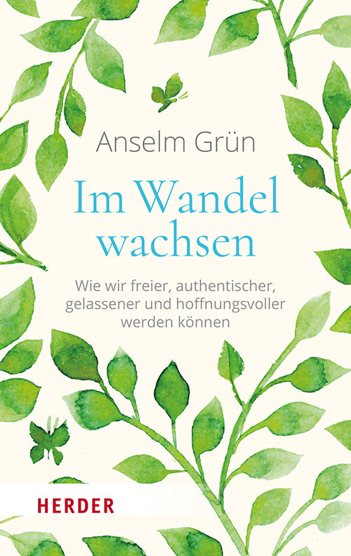 Im Wandel wachsen (Anselm Grün)