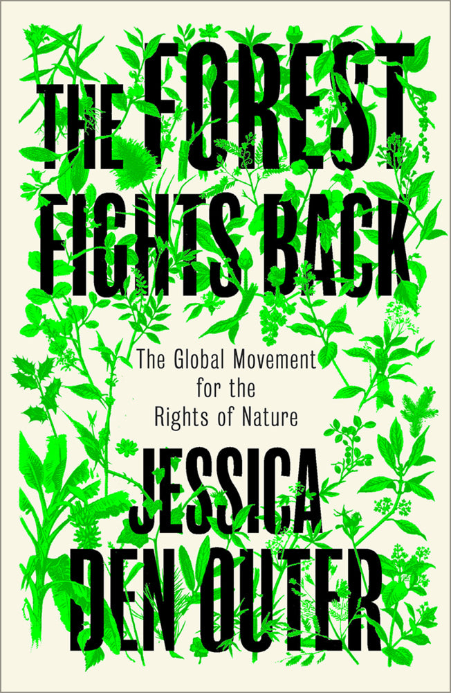 The Forest Fights Back (Jessica Den Outer)