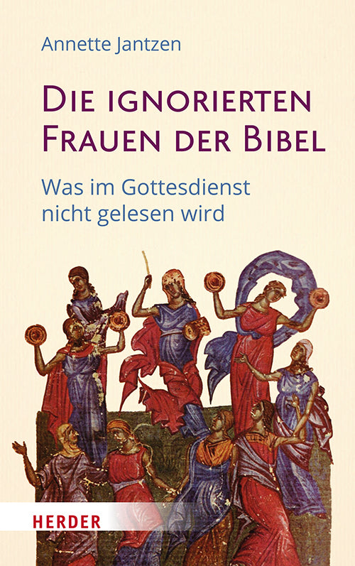 Die ignorierten Frauen der Bibel (Annette Jantzen)