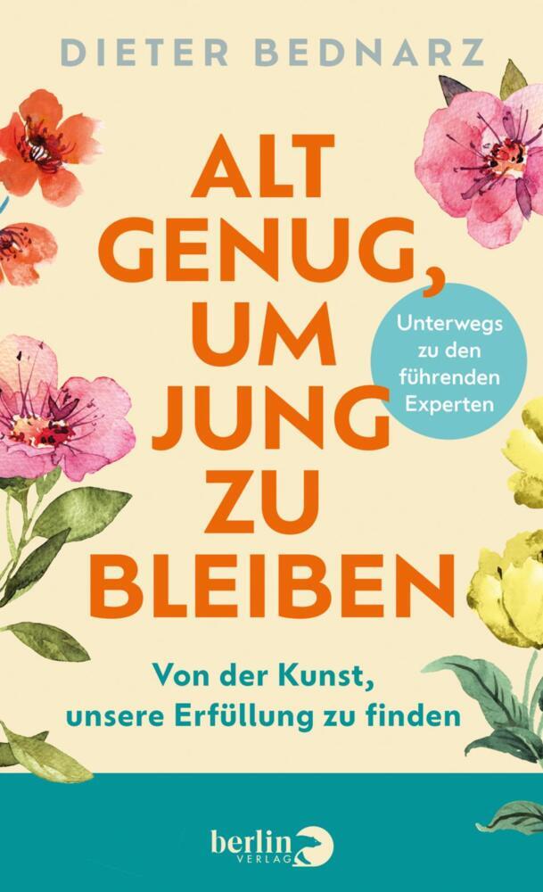 Alt genug, um jung zu bleiben (Dieter Bednarz)