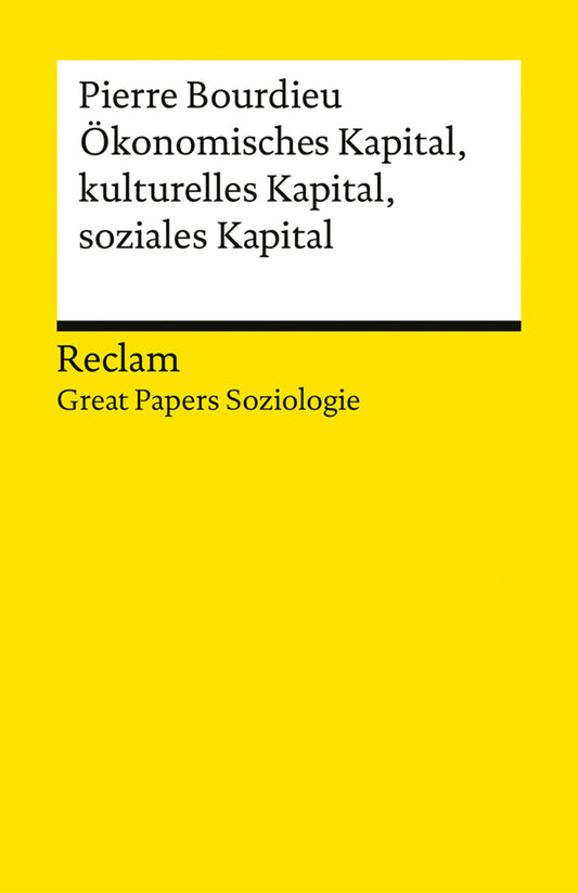Ökonomisches Kapital, kulturelles Kapital, soziales Kapital (Pierre Bourdieu)