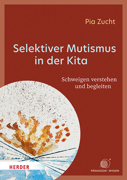 Selektiver Mutismus in der Kita (Pia Zucht)