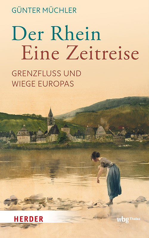 Der Rhein - eine Zeitreise (Günter Müchler)