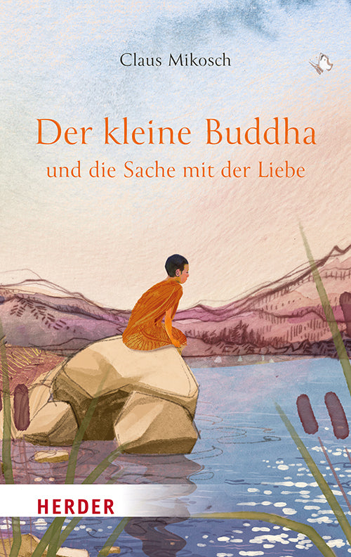 Der kleine Buddha und die Sache mit der Liebe (Claus Mikosch)