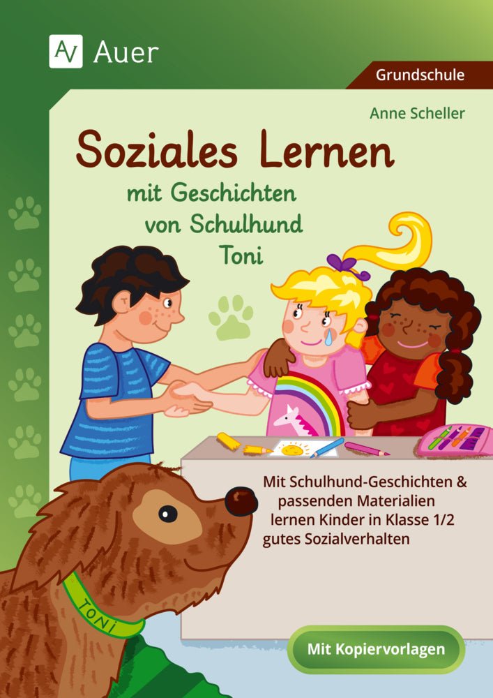 Soziales Lernen mit Geschichten von Schulhund Toni (Anne Scheller)