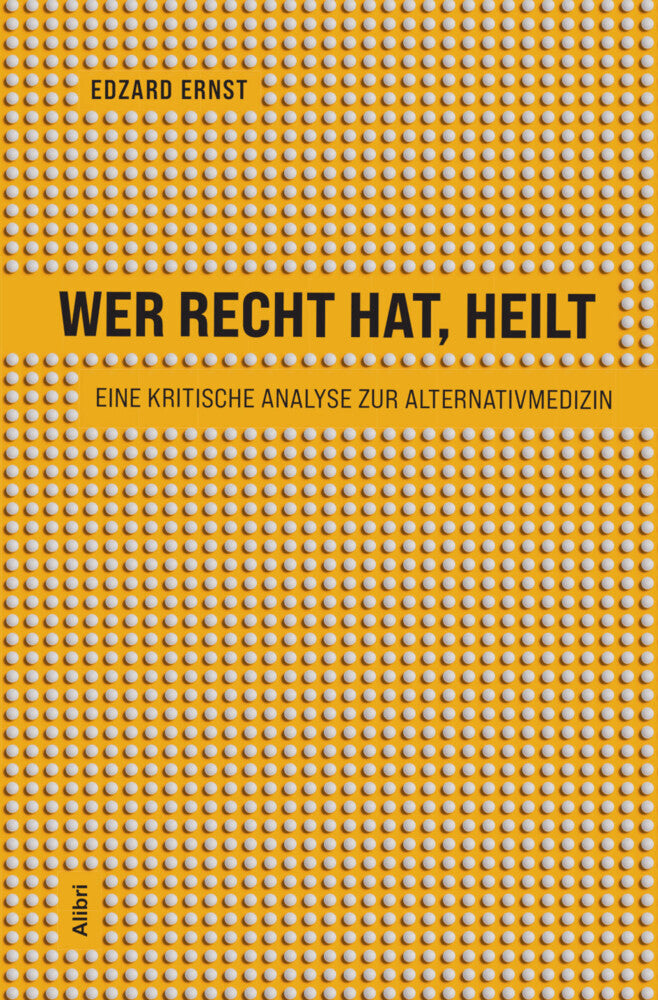 Wer recht hat, heilt (Edzard Ernst)