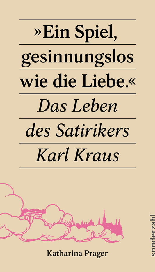 »Ein Spiel, gesinnungslos wie die Liebe.« (Katharina Prager)