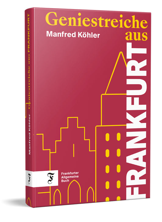 Geniestreiche aus Frankfurt (Manfred Köhler)