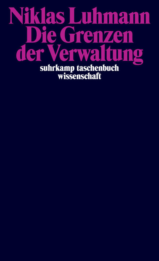 Die Grenzen der Verwaltung (Niklas Luhmann)