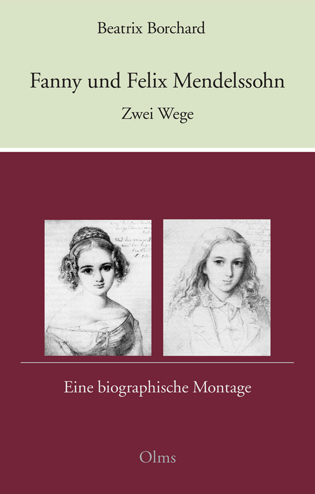 Fanny und Felix Mendelssohn: Zwei Wege (Beatrix Borchard)