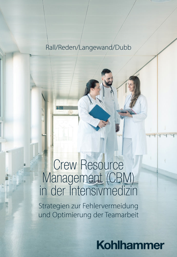 Crew Resource Management (CRM) in der Intensivmedizin (Marcus Rall)