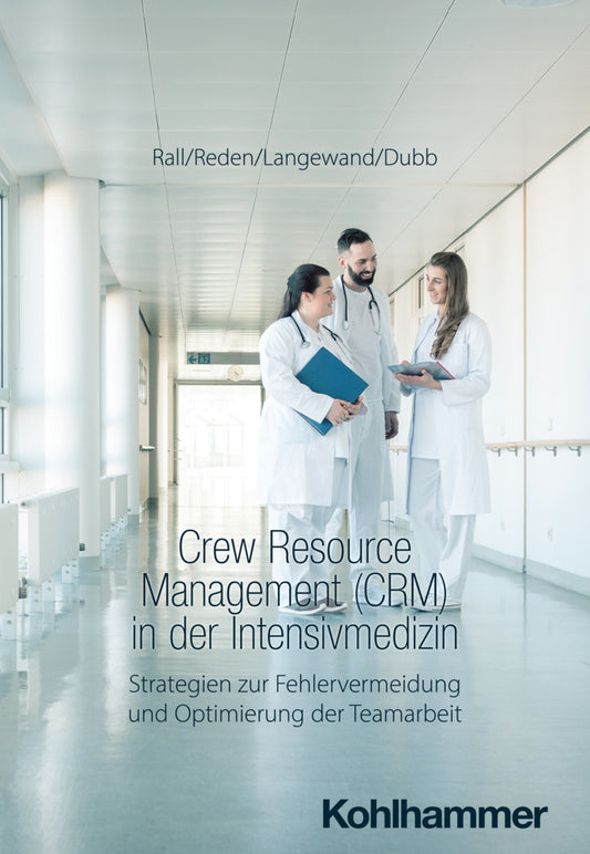 Crew Resource Management (CRM) in der Intensivmedizin (Marcus Rall)
