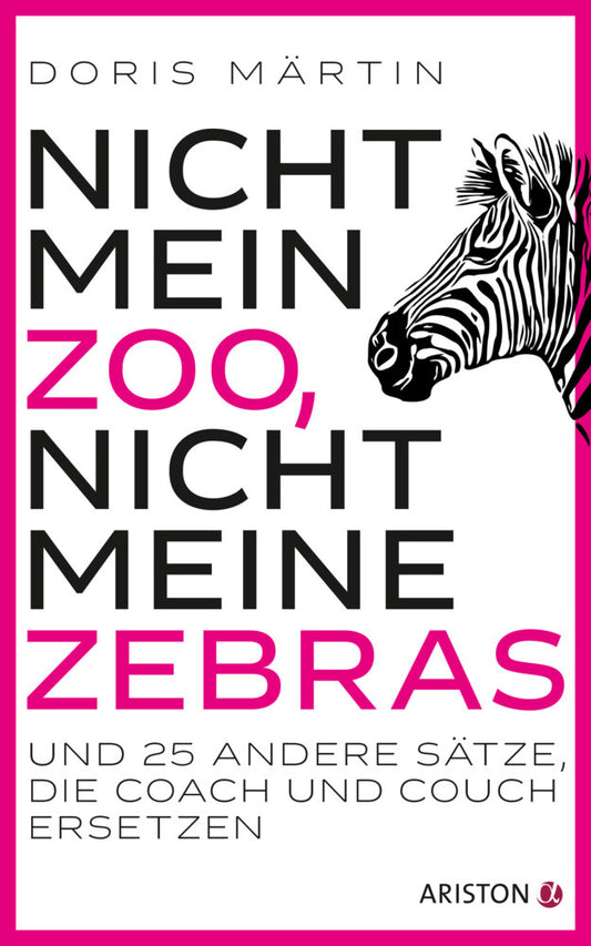 Nicht mein Zoo, nicht meine Zebras (Doris Märtin)