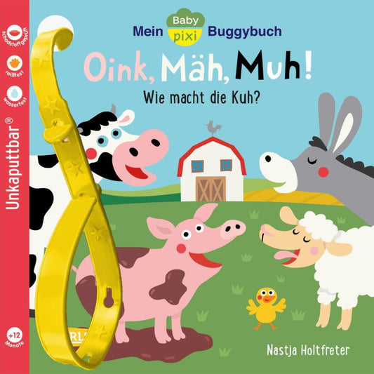 Baby Pixi (unkaputtbar) 140: Mein Baby-Pixi-Buggybuch: Oink, Mäh, Muh! (Nastja Holtfreter)