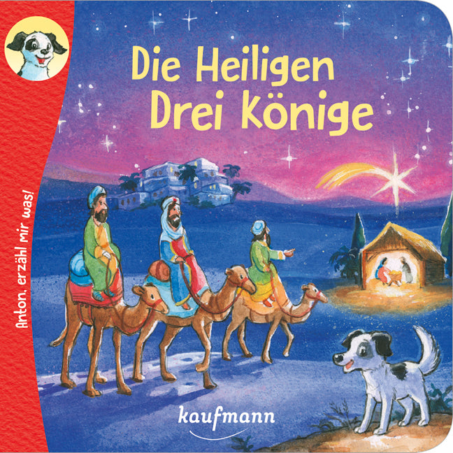 Anton, erzähl mir was! Die Heiligen Drei Könige (Katharina Wilhelm)