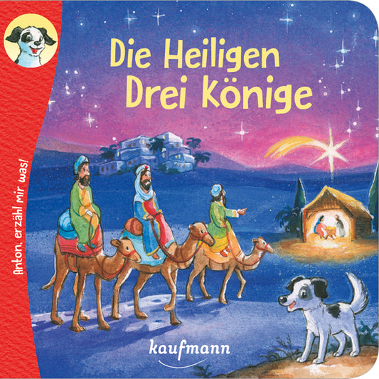 Anton, erzähl mir was! Die Heiligen Drei Könige (Katharina Wilhelm)