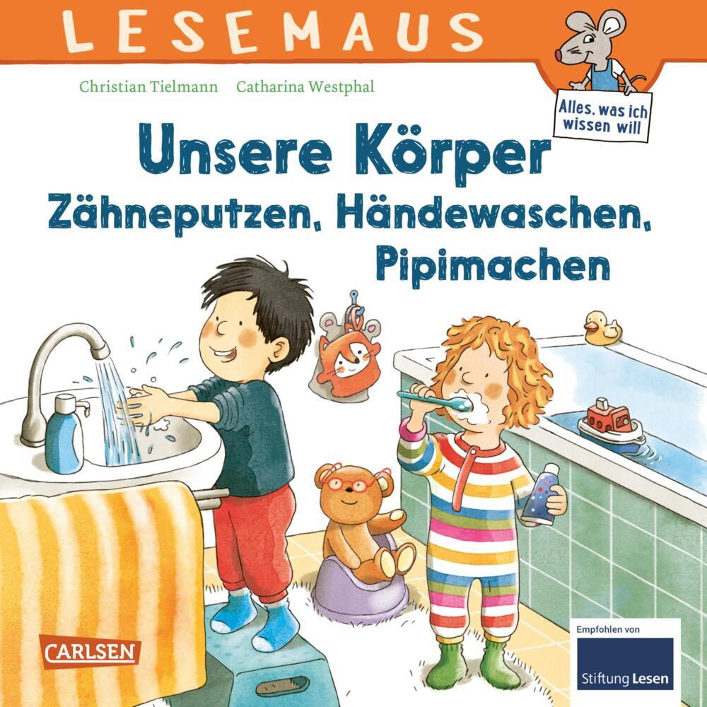 LESEMAUS 169: Unsere Körper - Zähneputzen, Händewaschen, Pipimachen (Christian Tielmann)