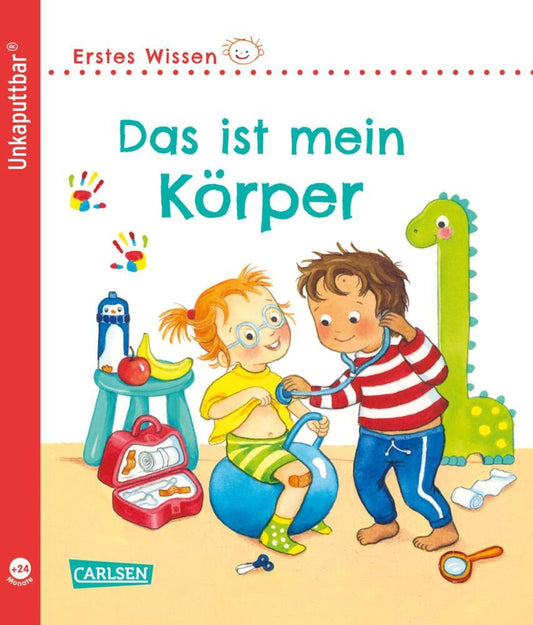 Unkaputtbar: Erstes Wissen: Das ist mein Körper (Maria Höck)