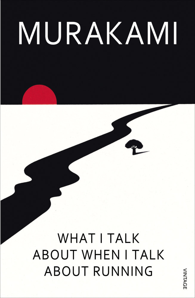 What I Talk About When I Talk About Running (Haruki Murakami)
