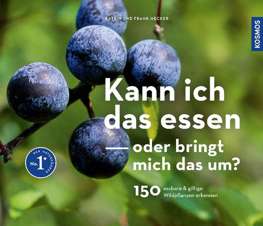 Kann ich das essen oder bringt mich das um? (Katrin Hecker)