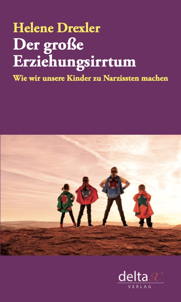 Der große Erziehungsirrtum (Helene Drexler)
