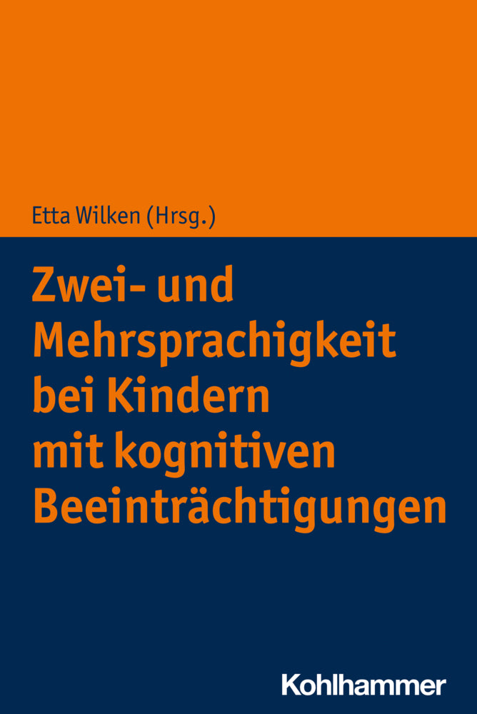 Zwei- und Mehrsprachigkeit bei Kindern mit kognitiven Beeinträchtigungen (Etta Wilken)