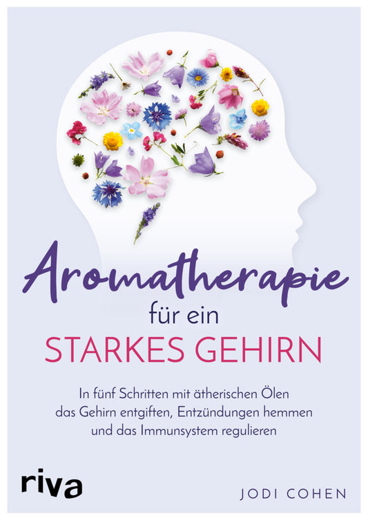 Aromatherapie für ein starkes Gehirn (Jodi Cohen)