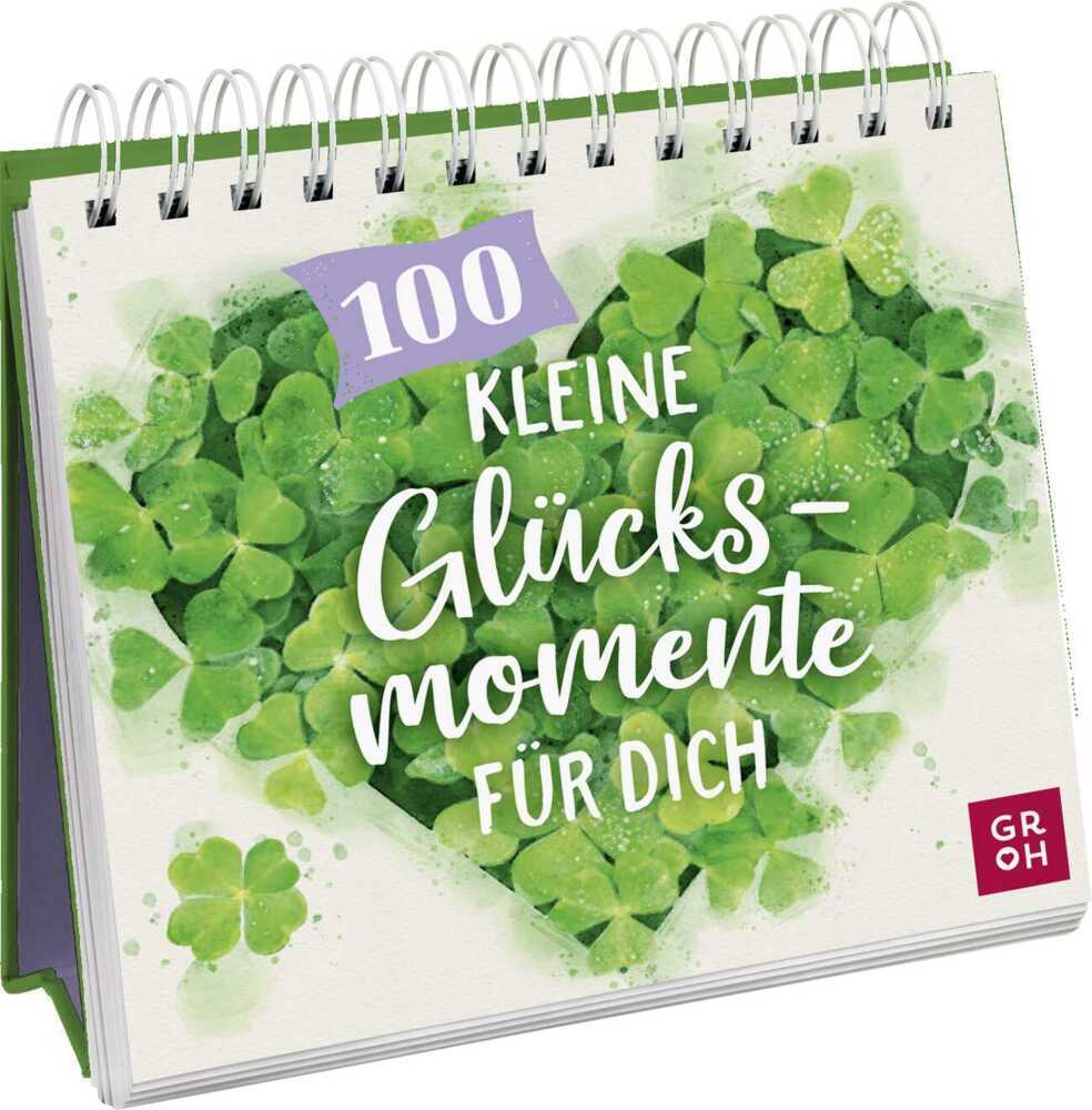 100 kleine Glücksmomente für dich (Groh Verlag)