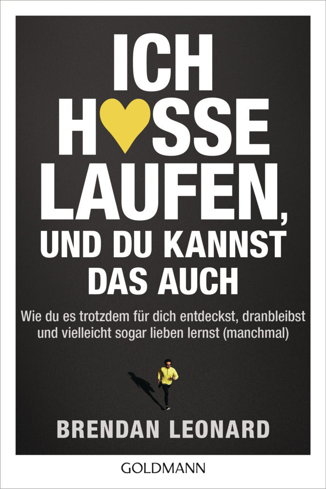 Ich hasse Laufen, und du kannst das auch (Brendan Leonard)