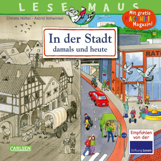 LESEMAUS 150: In der Stadt - damals und heute (Christa Holtei)