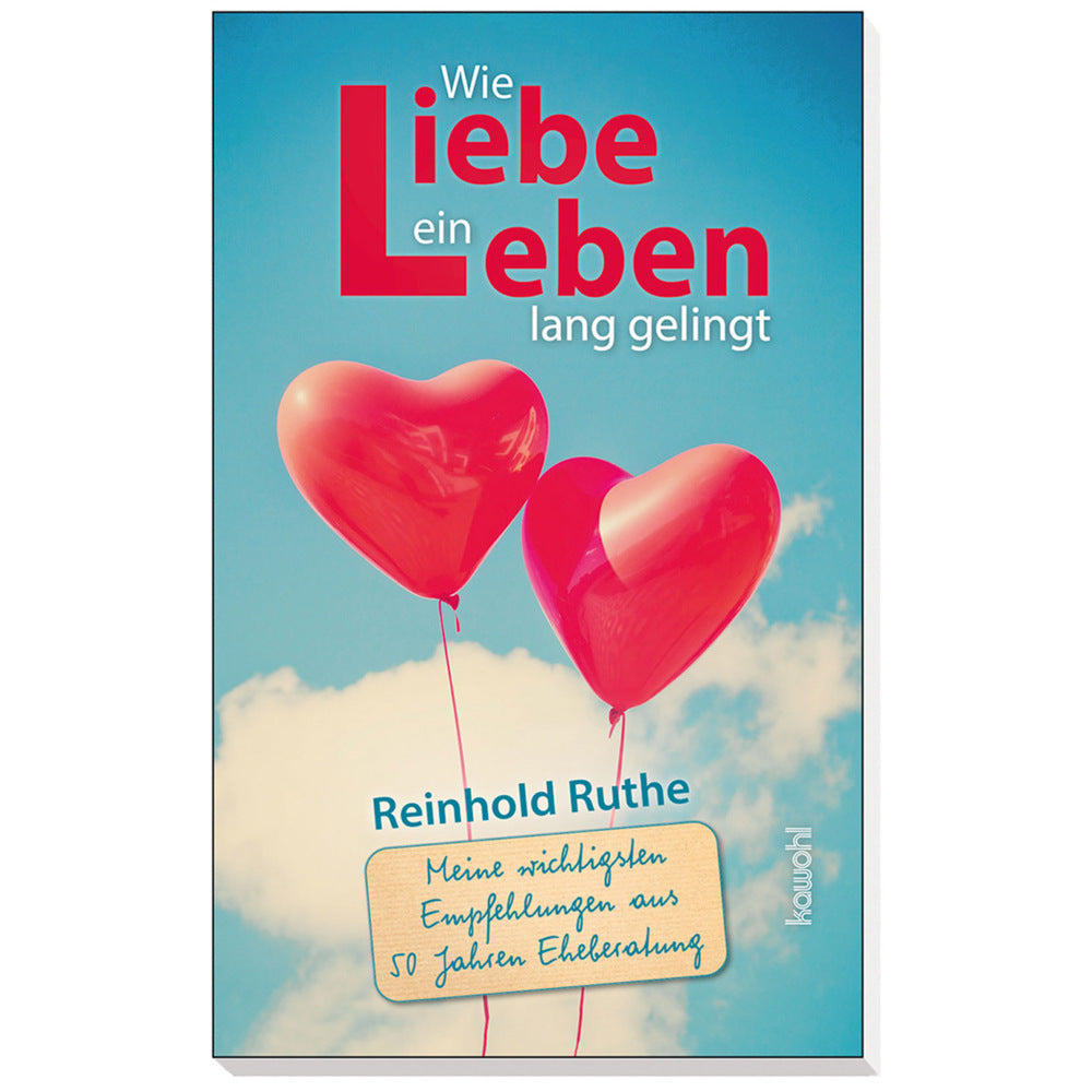 Wie Liebe ein Leben lang gelingt (Reinhold Ruthe)