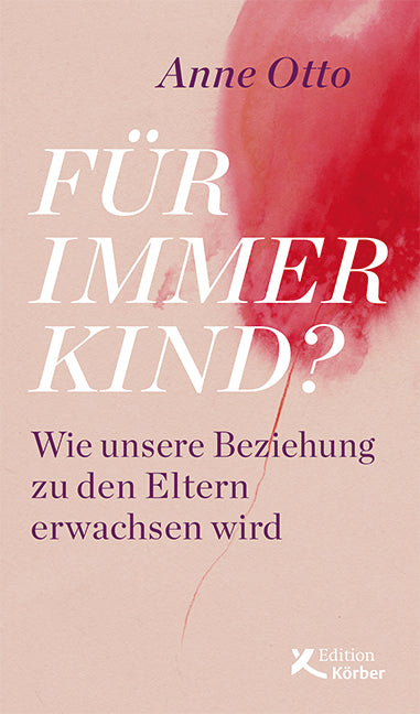 Für immer Kind? (Anne Otto)