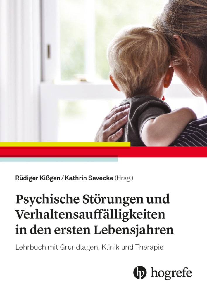 Psychische Störungen und Verhaltensauffälligkeiten in den ersten Lebensjahren (Rüdiger Kißgen)
