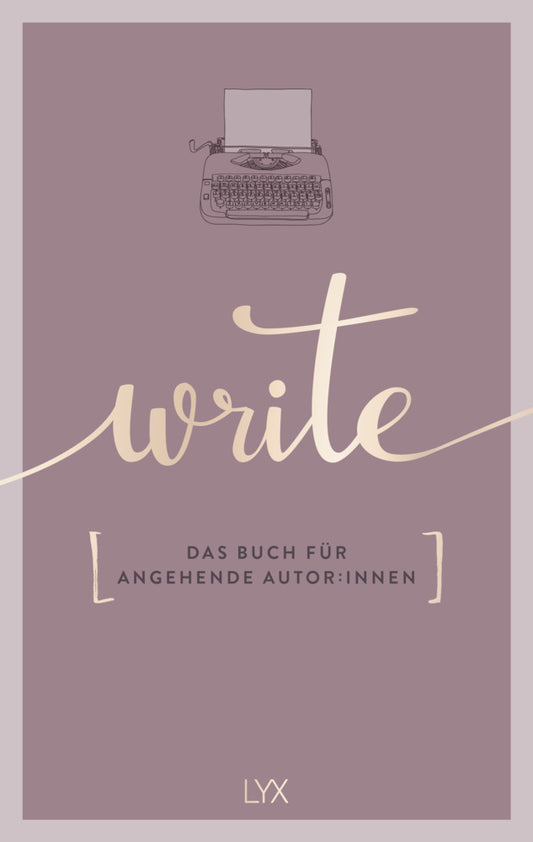 Write - Das Buch für angehende Autor:innen (Team Lyx)